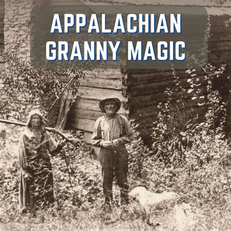 Appalachian granny magic